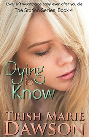 Dying to Know by Trish Marie Dawson