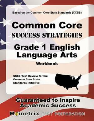 Common Core Success Strategies Grade 1 English Language Arts Workbook [With Answer Key] by 