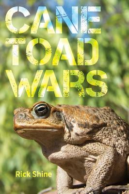 Cane Toad Wars, Volume 15 by Rick Shine