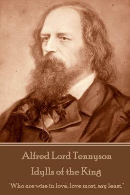 Alfred Lord Tennyson - Idylls of the King by Alfred Tennyson