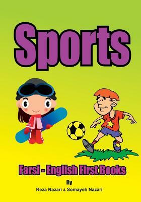 Farsi - English First Books: Sports by Somayeh Nazari, Reza Nazari