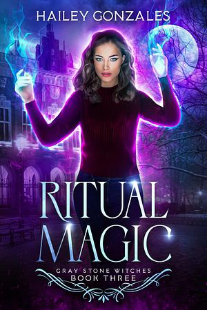 Ritual Magic by Hailey Gonzales