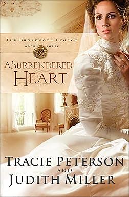 A Surrendered Heart by Judith McCoy Miller, Tracie Peterson