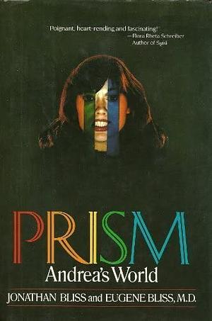 Prism Andrea's World by Eugene Bliss, E. Bliss, Jonathan Bliss