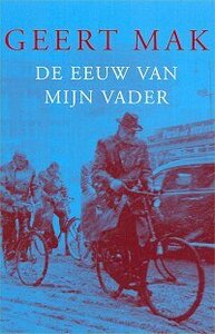 De eeuw van mijn vader by Geert Mak