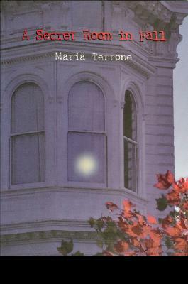 A Secret Room in Fall by Maria Terrone