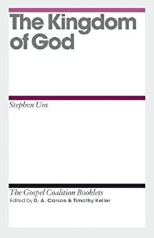 The Kingdom of God by Stephen T. Um