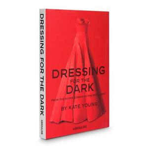 Dressing for the Dark (Original Edition) by Kate Young
