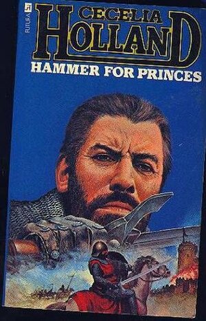 Hammer For Princes by Cecelia Holland