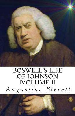 Boswell's Life of Johnson by Augustine Birrell, James Boswell