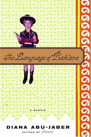 The Language of Baklava: A Memoir by Diana Abu-Jaber