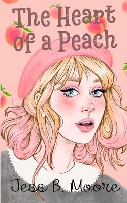 The Heart of a Peach by Jess B. Moore