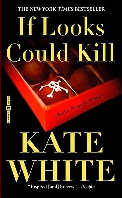 If Looks Could Kill by Kate White