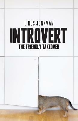 Introvert: The friendly takeover by Anders Sjoqvist