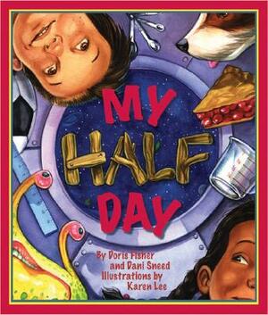 My Half Day by Dani Sneed, Doris Fisher