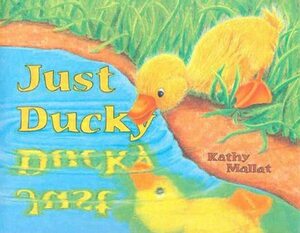 Just Ducky by Kathy Mallat