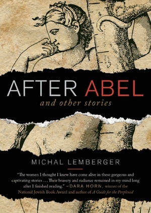 After Abel and Other Stories by Michal Lemberger