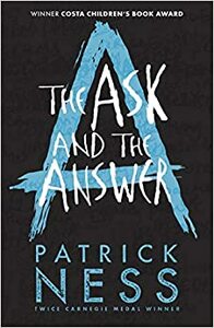 The Ask and the Answer by Patrick Ness