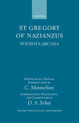 St Gregory of Nazianzus: Poemeta Arcana by Gregory of Nazianzus