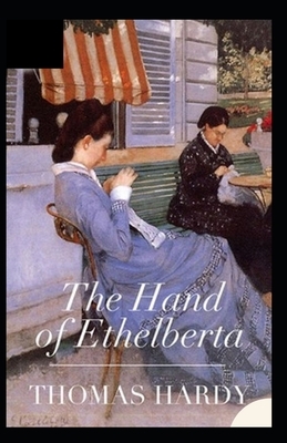 The Hand of Ethelberta Illustrated by Thomas Hardy