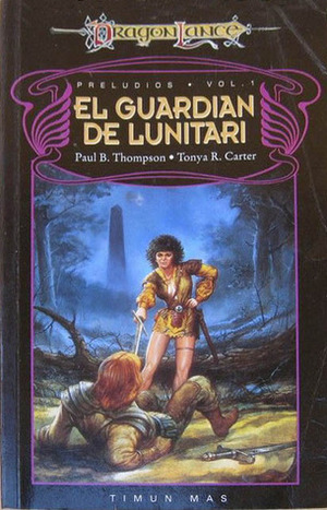 El guardián de Lunitari by Tonya R. Carter, Paul B. Thompson