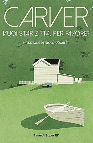 Vuoi star zitta, per favore? by Raymond Carver, Paolo Cognetti