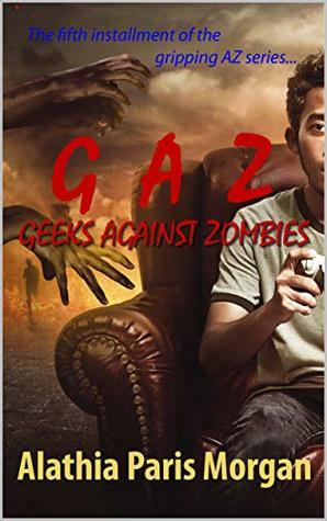 Geeks Against Zombies by Alathia Paris Morgan