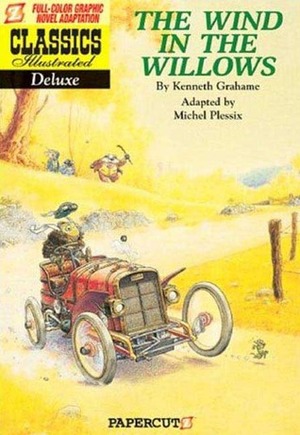 Classics Illustrated Deluxe #1: The Wind in the Willows by Kenneth Grahame, Luke Spear, Michel Plessix