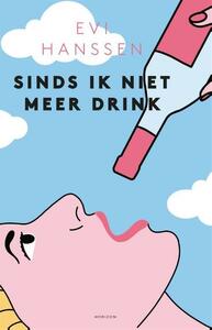 Sinds ik niet meer drink by Evi Hanssen