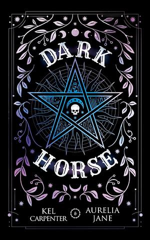 Dark Horse by Kel Carpenter, Aurelia Jane