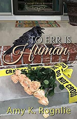 To Err is Human by Amy K. Rognlie