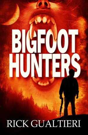 Bigfoot Hunters by Thea Isis Gregory, Rick Gualtieri