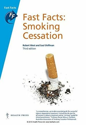 Fast Facts: Smoking Cessation by Saul Shiffman, Robert West