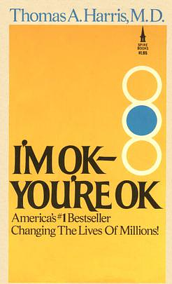I'm OK--You're OK by Thomas Harris