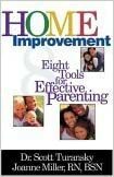 Home Improvement: Eight Tools for Effective Parenting by Scott Turansky, Joanne Miller