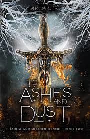 To Ashes and Dust by Luna Laurier