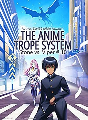 The Anime Trope System: Stone vs. Viper #10 by Alvin Atwater