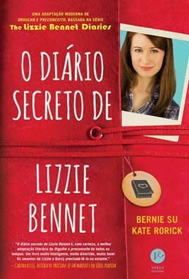 O Diário Secreto de Lizzie Bennet by Kate Rorick, Bernie Su