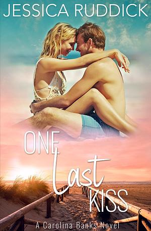 One Last Kiss by Jessica Ruddick, Jessica Ruddick