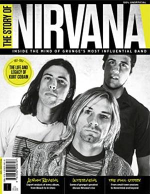 The Story of Nirvana: Inside the Mind of Grunge's Most Influential Band by Gillian G. Gaar, Chuck Cristafulli