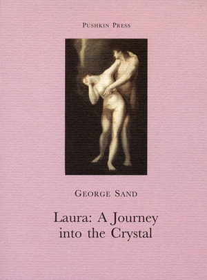 Laura: A Journey into the Crystal by George Sand, Sue Dyson