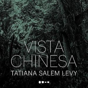 Vista Chinesa by Tatiana Salem Levy