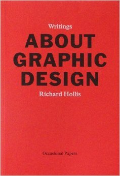 About Graphic Design by Richard Hollis