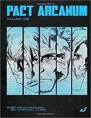 Pact Arcanum: Volume One by Arshad Ahsanuddin