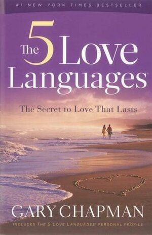 The Five Love Languages: The Secret to Love That Lasts by Gary Chapman