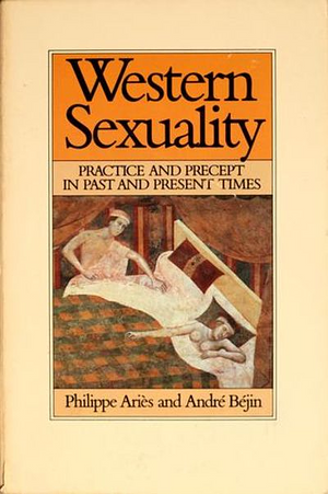Western Sexuality by Philippe Ariès, André Béjin