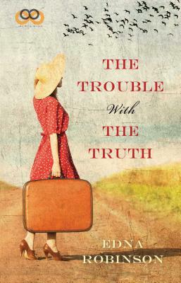 Trouble with the Truth by Edna Robinson