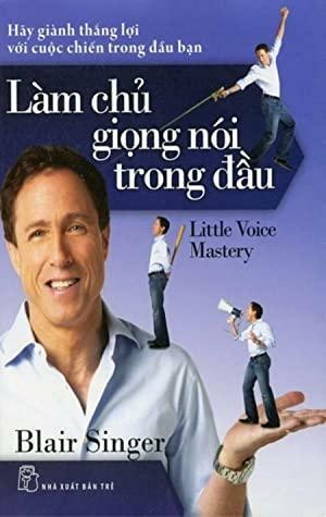 Làm chủ giọng nói trong đầu by Blair Singer