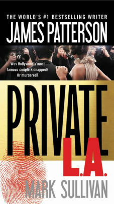 Private L.A. by Mark T. Sullivan, James Patterson