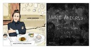 Laurie Anderson: All the Things I Lost in the Flood by Laurie Anderson